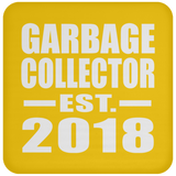 Garbage Collector Established EST. 2018 - Drink Coaster