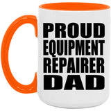 Proud Equipment Repairer Dad - 15oz Accent Mug Orange