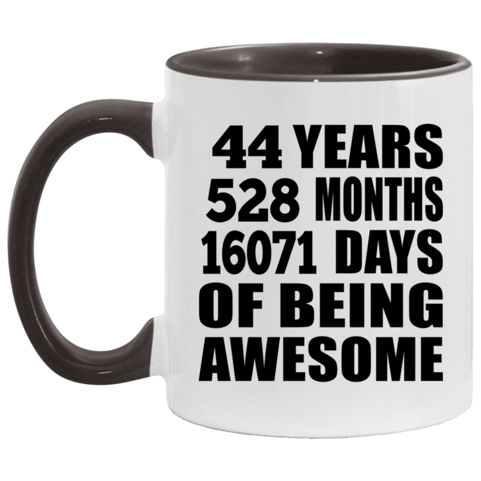 44th Birthday 44 Years 528 Months 16071 Days Of Awesome - 11oz Accent Mug Black
