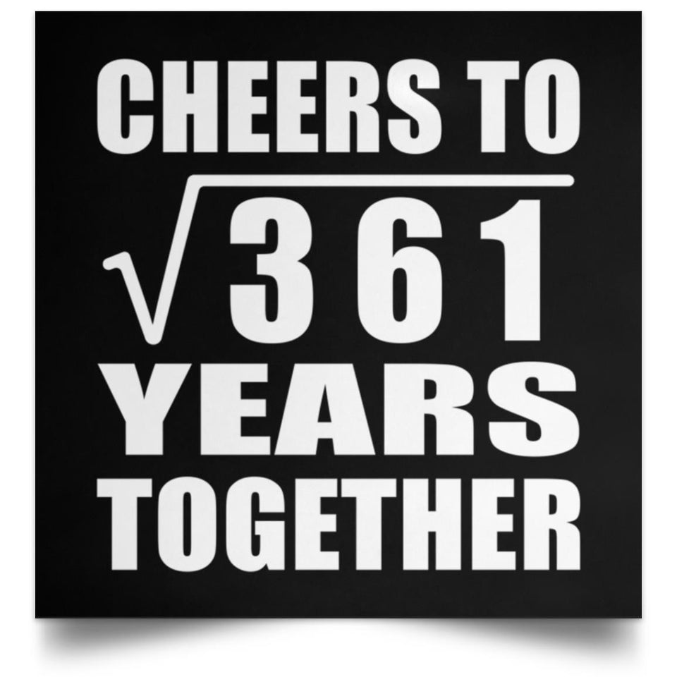 19th Anniversary Cheers To Square Root of 361 Years Together - Poster Square
