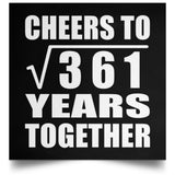 19th Anniversary Cheers To Square Root of 361 Years Together - Poster Square