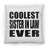 Coolest Sister In Law Ever - Throw Pillow