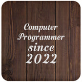 Computer Programmer Since 2022 - Drink Coaster D