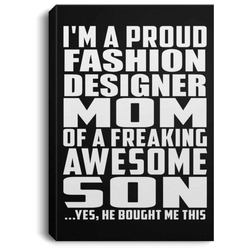Proud Fashion Designer Mom Of Awesome Son - Canvas Portrait