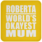 Roberta World's Okayest Mum - Drink Coaster