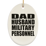 Dad Husband Military Personnel - Oval Ornament