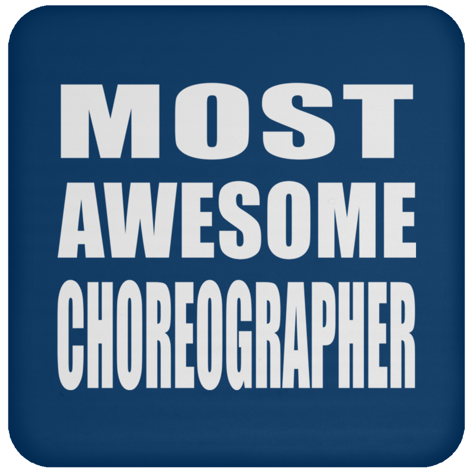 Most Awesome Choreographer - Drink Coaster
