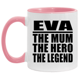 Eva The Mum The Hero The Legend - 11oz Accent Mug Pink