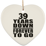 39th Anniversary 39 Years Down Forever to Go - Heart Ornament