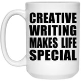 Creative Writing Makes Life Special - 15oz Coffee Mug