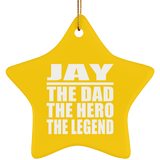 Jay The Dad The Hero The Legend - Star Ornament