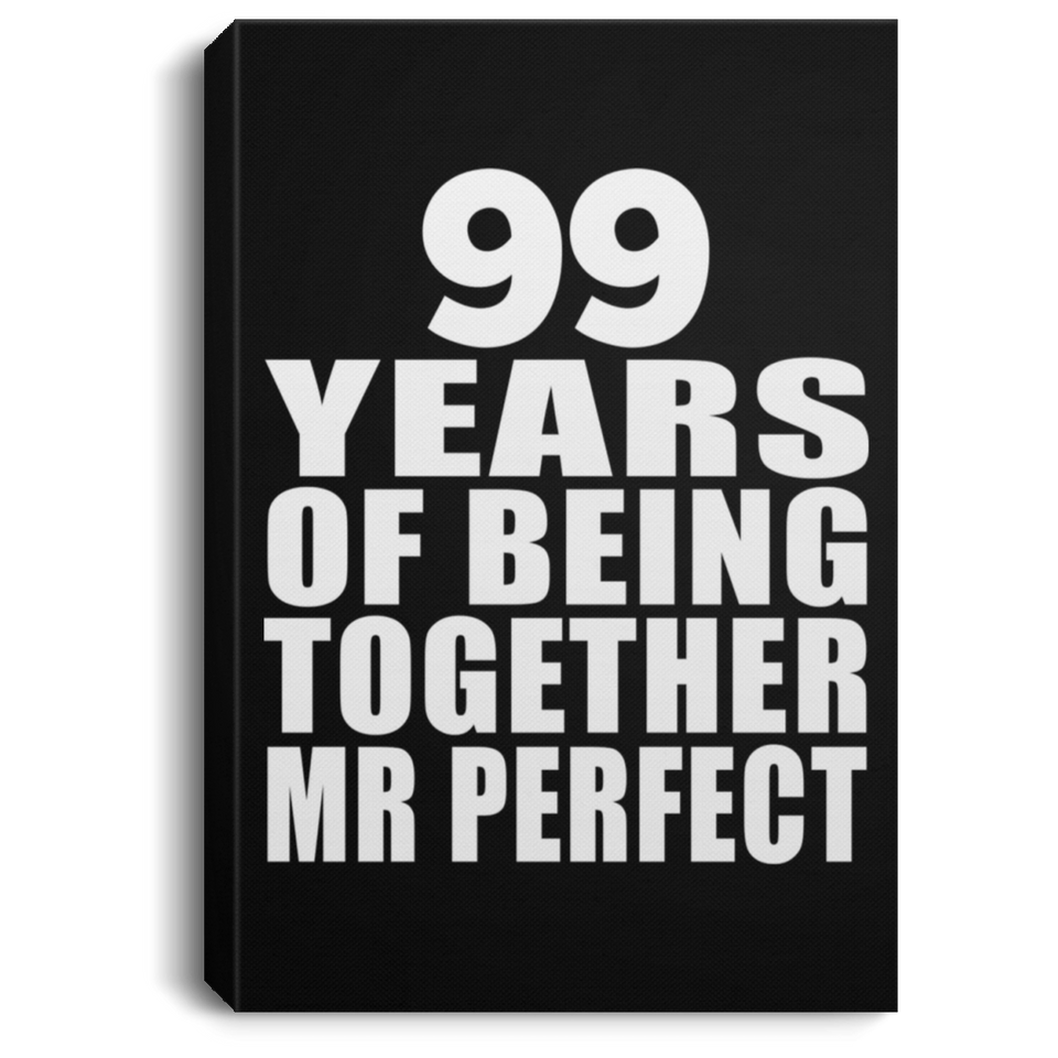 99th Anniversary 99 Years Of Being Mr Perfect - Canvas Portrait