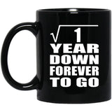 1st Anniversary Square Root of 1 Year Down Forever To Go - 11oz Coffee Mug Black