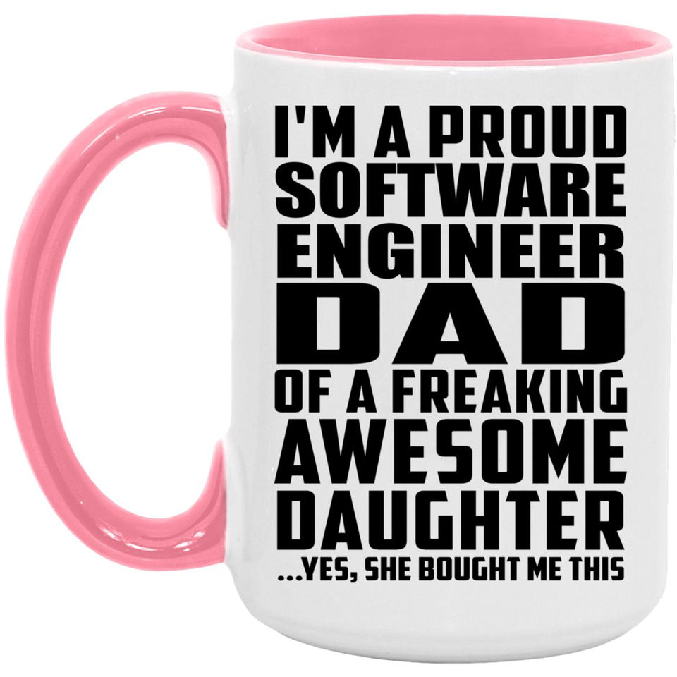 Proud Software Engineer Dad Of Awesome Daughter - 15oz Accent Mug Pink