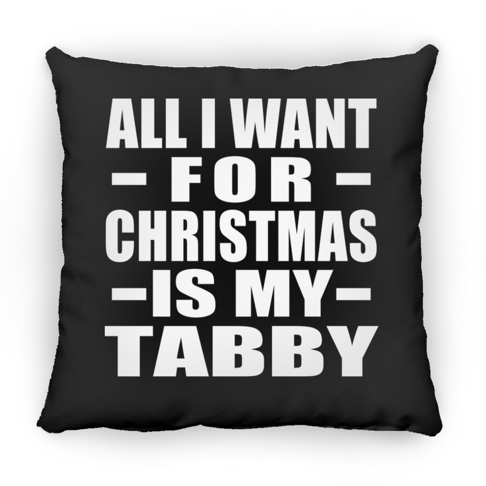 All I Want For Christmas Is My Tabby - Throw Pillow Black