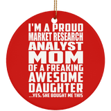 Proud Market Research Analyst Mom Of Awesome Daughter - Circle Ornament