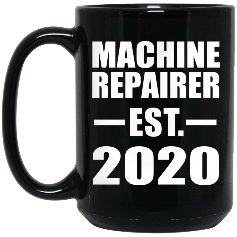 Machine Repairer Established EST. 2020 - 15oz Coffee Mug Black
