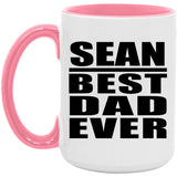 Sean Best Dad Ever - 15oz Accent Mug Pink