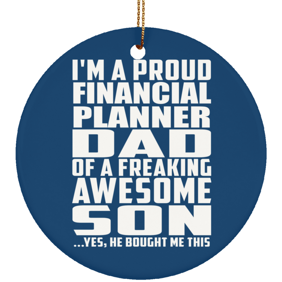 Proud Financial Planner Dad Of Awesome Son - Circle Ornament