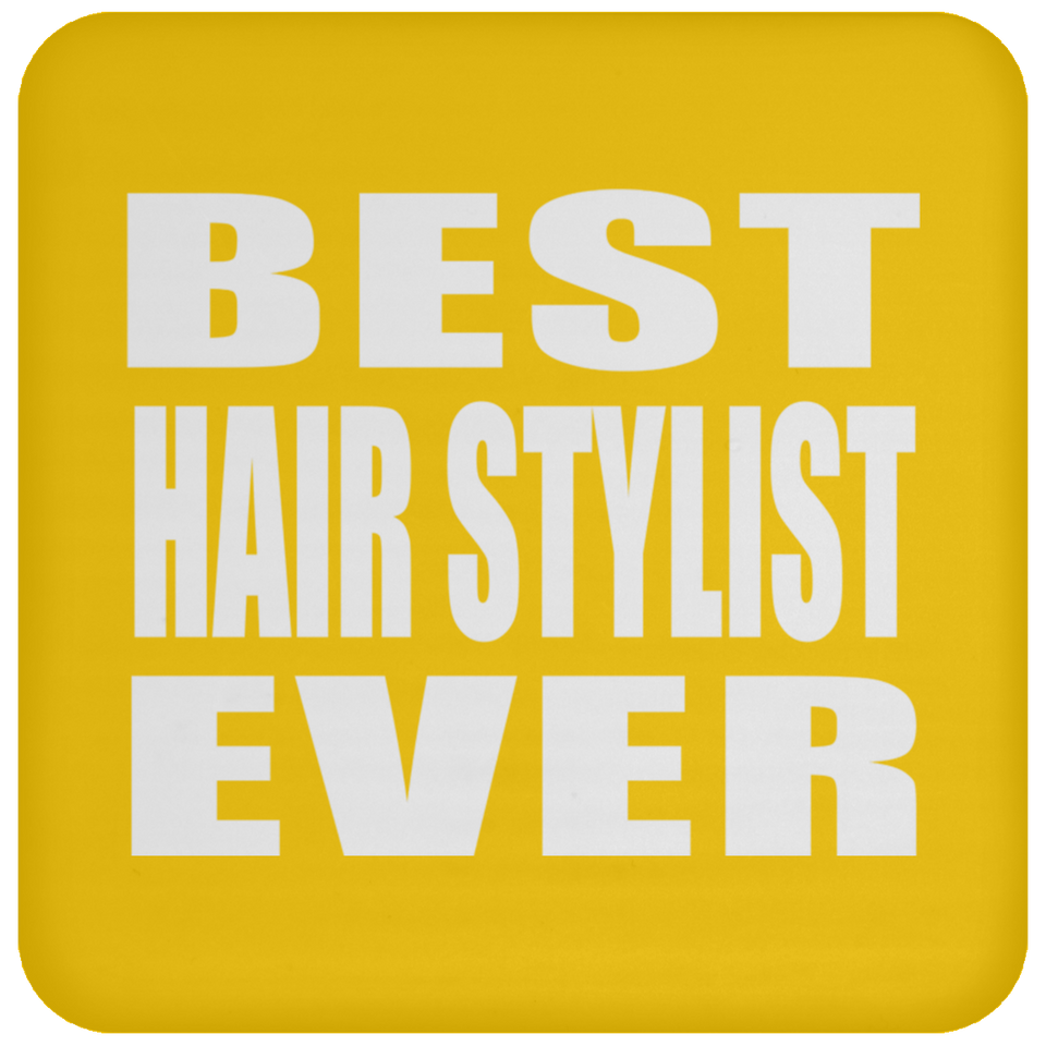 Best Hair Stylist Ever - Drink Coaster