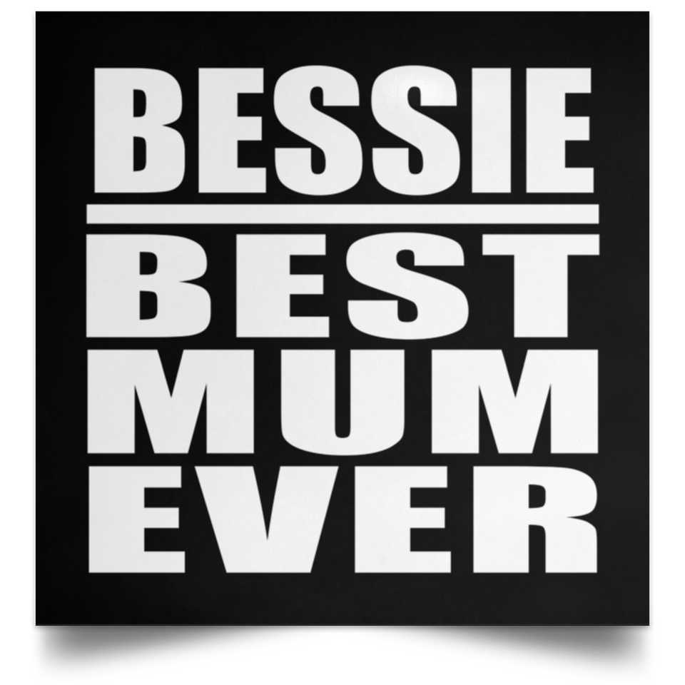 Bessie Best Mum Ever - Poster Square
