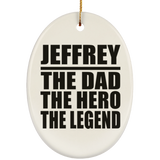 Jeffrey The Dad The Hero The Legend - Oval Ornament