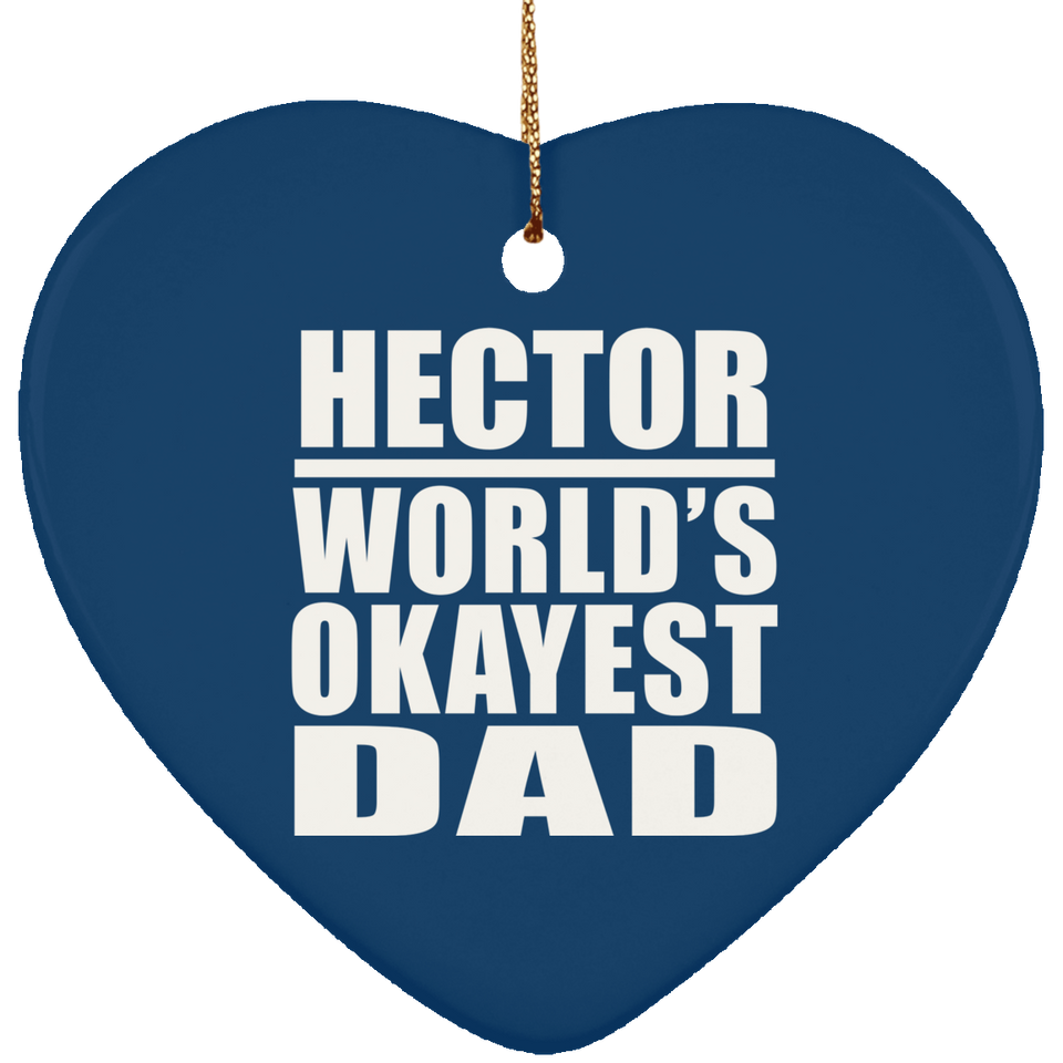 Hector World's Okayest Dad - Heart Ornament