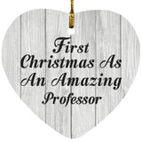 First Christmas As An Amazing Professor - Heart Ornament F