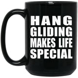 Hang Gliding Makes Life Special - 15oz Coffee Mug Black