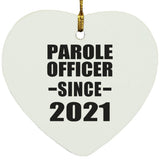 Parole Officer Since 2021 - Heart Ornament