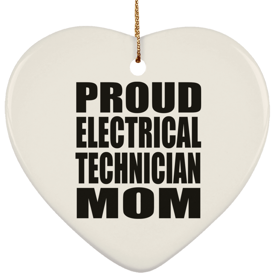 Proud Electrical Technician Mom - Heart Ornament