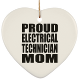 Proud Electrical Technician Mom - Heart Ornament