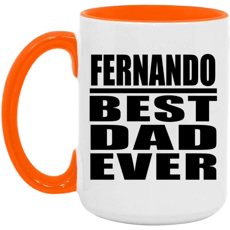 Fernando Best Dad Ever - 15oz Accent Mug Orange