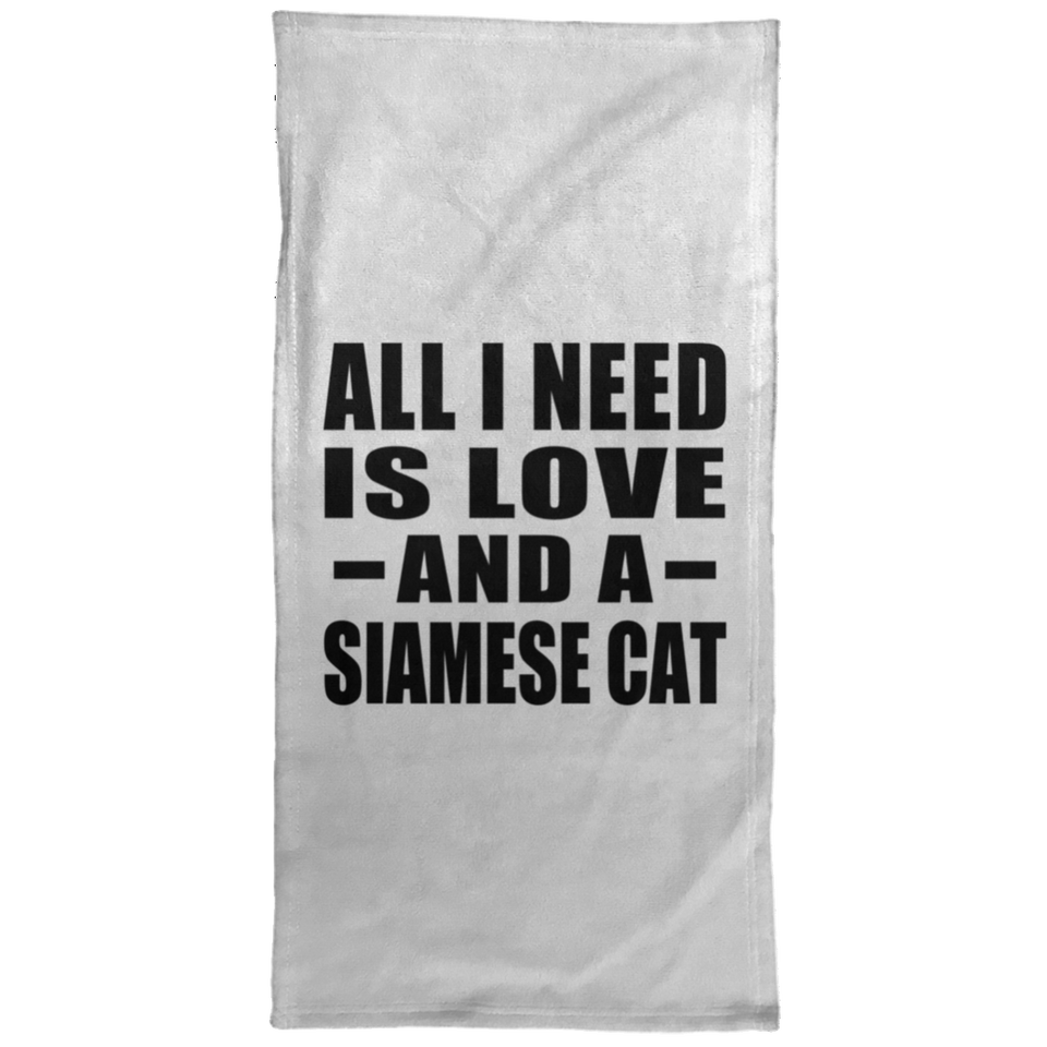 All I Need Is Love And A Siamese Cat - Hand Towel