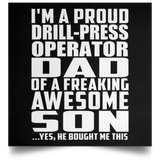 Proud Drill-Press Operator Dad Of Awesome Son - Poster Square