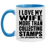I Love My Wife More Than Collecting Stamps - 11oz Accent Mug Blue