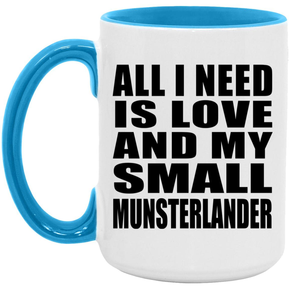 All I Need Is Love And My Small Munsterlander - 15oz Accent Mug Blue