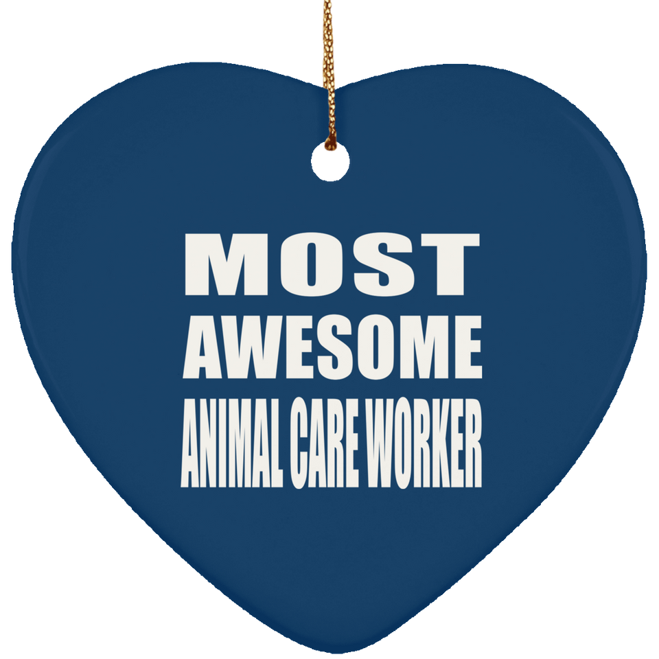 Most Awesome Animal Care Worker - Heart Ornament