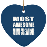 Most Awesome Animal Care Worker - Heart Ornament