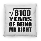90th Anniversary Square Root of 8100 Years of Being Mr Right - Throw Pillow