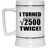100th Birthday I Turned Square Root of 2500 Twice - Beer Stein