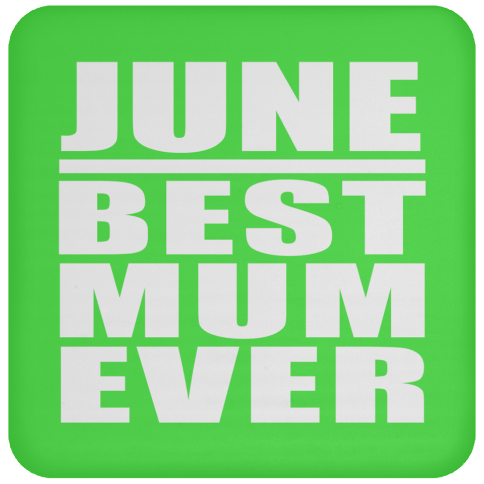 June Best Mum Ever - Drink Coaster