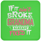 If It Ain't Broke, Grandma Already Fixed It - Drink Coaster