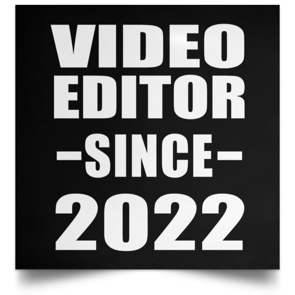 Video Editor Since 2022 - Poster Square