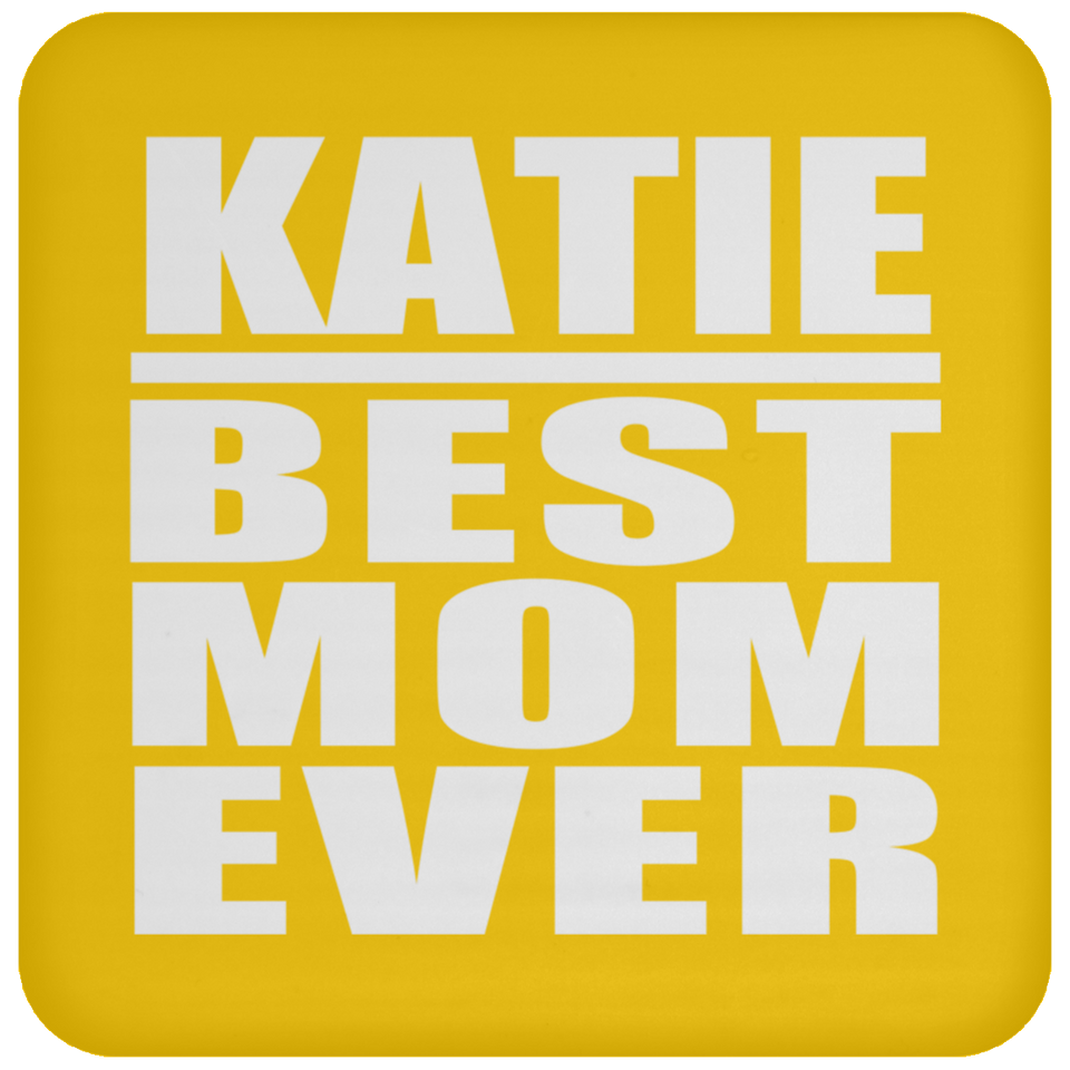 Katie Best Mom Ever - Drink Coaster