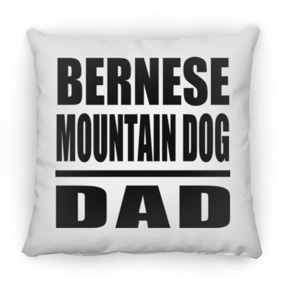 Bernese Mountain Dog Dad - Throw Pillow
