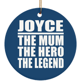 Joyce The Mum The Hero The Legend - Circle Ornament