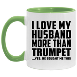 I Love My Husband More Than Trumpet - 11oz Accent Mug Green