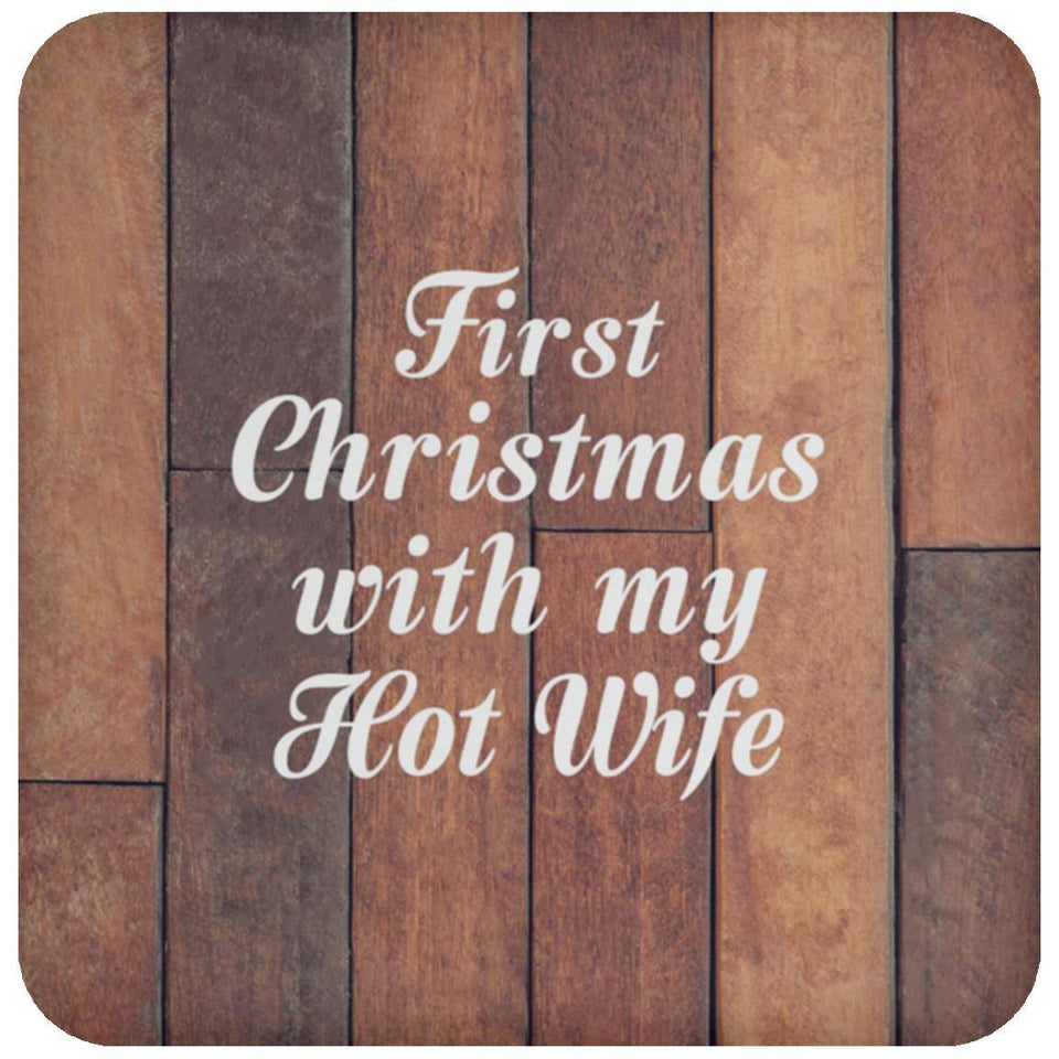 First Christmas With My Hot Wife - Drink Coaster E