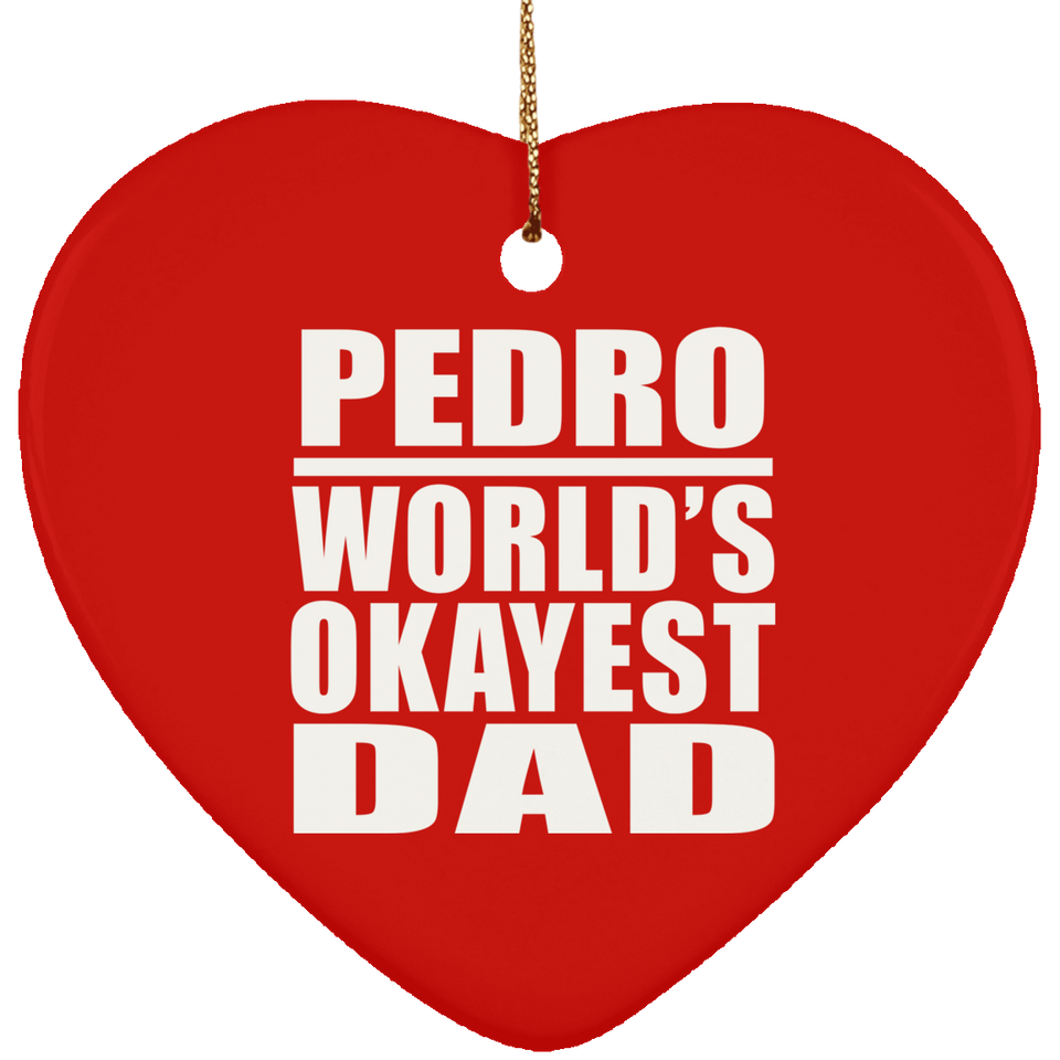 Pedro World's Okayest Dad - Heart Ornament